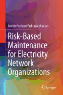 Risk-Based Maintenance for Electricity Network Organizations