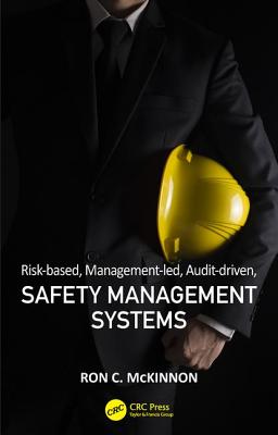 Risk-based, Management-led, Audit-driven, Safety Management Systems - McKinnon, Ron C.