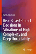 Risk-Based Project Decisions in Situations of High Complexity and Deep Uncertainty