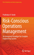 Risk-Conscious Operations Management: An Integrated Paradigm for Complex Engineering System