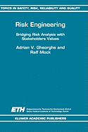 Risk engineering: bridging risk analysis with stakeholders values