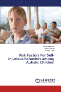 Risk Factors for Self-Injurious Behaviors Among Autistic Children