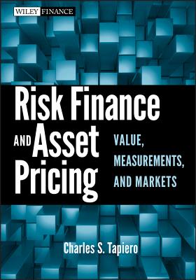 Risk Finance and Asset Pricing: Value, Measurements, and Markets - Tapiero, Charles S
