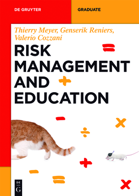 Risk Management and Education - Meyer, Thierry, and Reniers, Genserik, and Cozzani, Valerio