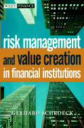 Risk Management and Value Creation in Financial Institutions