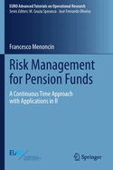 Risk Management for Pension Funds: A Continuous Time Approach with Applications in R