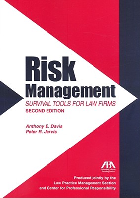 Risk Management: Survival Tools for Law Firms - Davis, Anthony E, and Jarvis, Peter R