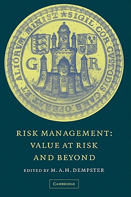 Risk Management: Value at Risk and Beyond - Dempster, M A H (Editor), and Moffatt, H K (Editor)