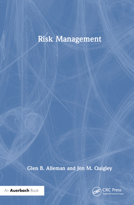 Risk Management - Alleman, Glen B, and Quigley, Jon M