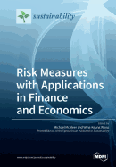 Risk Measures with Applications in Finance and Economics