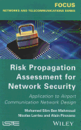 Risk Propagation Assessment for Network Security: Application to Airport Communication Network Design