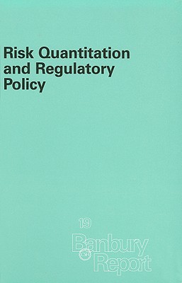 Risk Quantitation and Regulatory Policy - Hoel, David G (Editor), and Merrill, Richard A (Editor), and Perera, Frederica P (Editor)