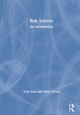 Risk Science: An Introduction - Aven, Terje, and Thekdi, Shital
