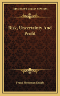 Risk, Uncertainty And Profit