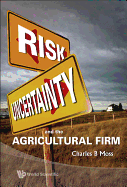 Risk, Uncertainty & the Agricultural Firm