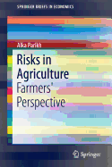Risks in Agriculture: Farmers' Perspective