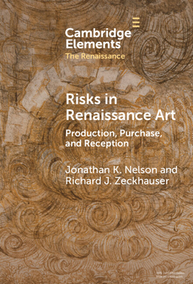 Risks in Renaissance Art - Nelson, Jonathan K, and Zeckhauser, Richard J