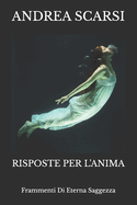 Risposte Per L'Anima: Frammenti Di Eterna Saggezza