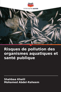 Risques de pollution des organismes aquatiques et sant? publique