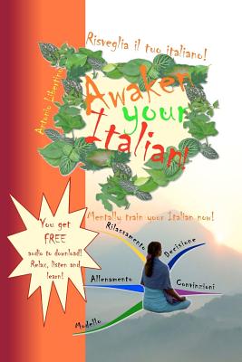 Risveglia il Tuo Italiano! Awaken Your Italian!: Mentally train your Italian now! - Libertino, Antonio