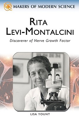 Rita Levi-Montalcini: Discoverer of Nerve Growth Factor - Yount, Lisa