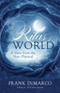 Rita's World, Vol. II: A View from the Non-Physical