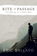 Rite of Passage: The Making of a Godly Man