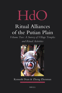 Ritual Alliances of the Putian Plain. Volume Two: A Survey of Village Temples and Ritual Activities