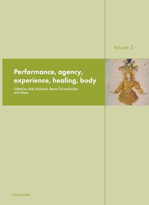 Ritual Dynamics and the Science of Ritual. Volume II: Body, Performance, Agency and Experience: Body, Performance, Agency and Experience: Including an E-Book Version in PDF Format on CD. Edited by Angelos Chaniotis (Section I), Silke Leopold, Hendrik... - Michaels, Axel (Editor)