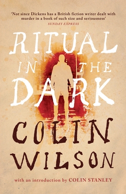 Ritual in the Dark (Valancourt 20th Century Classics) - Wilson, Colin, and Stanley, Colin (Introduction by)