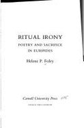 Ritual Irony: Poetry and Sacrifice in Euripides