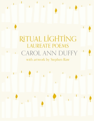 Ritual Lighting: Laureate Poems - Duffy, Carol Ann, DBE