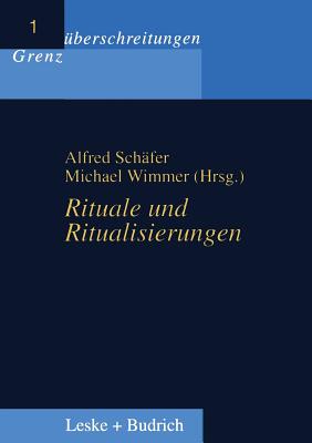 Rituale Und Ritualisierungenglish - Sch?fer, Alfred (Editor), and Wimmer, Michael (Editor)