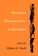 Ritualized Homosexuality in Melanesia