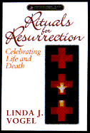 Rituals for Rresurrection: Celebrating Life and Death