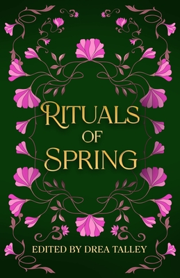 Rituals of Spring - Talley, Drea (Editor)