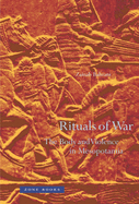 Rituals of War: The Body and Violence in Mesopotamia