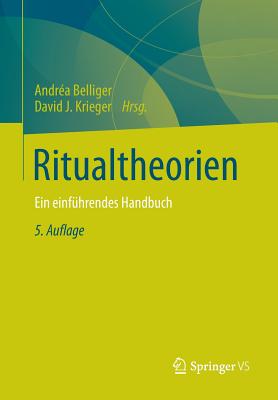 Ritualtheorien: Ein Einfuhrendes Handbuch - Belliger, Andr?a (Editor), and Krieger, David J (Editor)