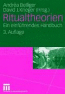 Ritualtheorien: Ein Einfuhrendes Handbuch - Belliger, Andrea; Krieger, David J.