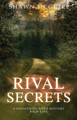 Rival Secrets: A Whispering Pines Mystery, Book 5 - McGuire, Shawn