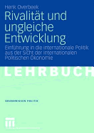 Rivalit?t und ungleiche Entwicklung: Einf?hrung in die internationale Politik aus der Sicht der Internationalen Politischen ?konomie