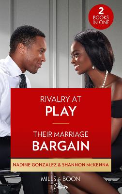 Rivalry At Play / Their Marriage Bargain: Rivalry at Play (Texas Cattleman's Club: Ranchers and Rivals) / Their Marriage Bargain (Dynasties: Tech Tycoons) - Gonzalez, Nadine, and McKenna, Shannon