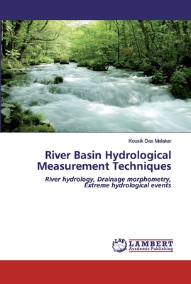 River Basin Hydrological Measurement Techniques - Das Malakar, Kousik