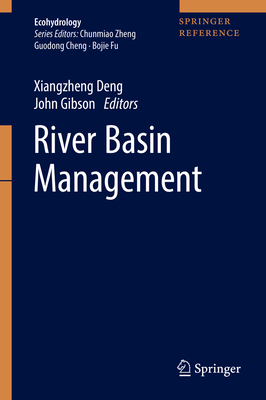 River Basin Management - Deng, Xiangzheng (Editor), and Gibson, John, Dr. (Editor)