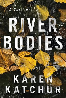 River Bodies - Katchur, Karen