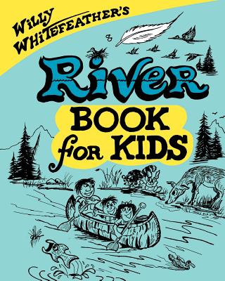 River Book for Kids - Whitefeather, Willy