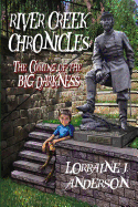 River Creek Chronicles: The Coming of the Big Darkness