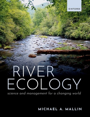 River Ecology: Science and Management for a Changing World - Mallin, Michael A., Prof.