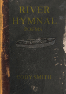 River Hymnal: Poems