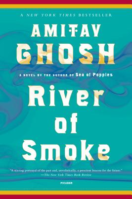 River of Smoke - Ghosh, Amitav